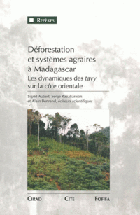 Déforestation et systèmes agraires à Madagascar : les dynamiques des tavy sur la côte orientale