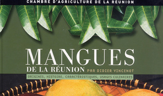 Mangues de la Réunion. Origines, Histoires, caractéristiques, usages culinaires